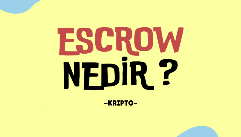 Kripto’da Escrow Nedir ?